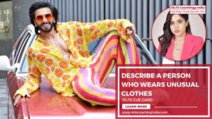 Read more about the article DESCRIBE A PERSON WHO WEARS UNUSUAL CLOTHES