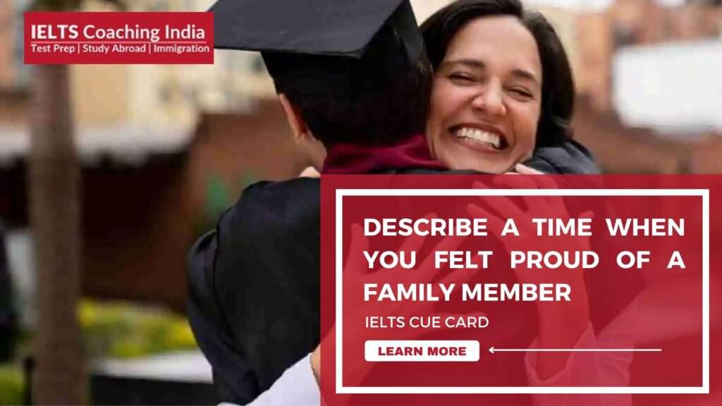 Describe a time when you felt proud of a family member | IELTS