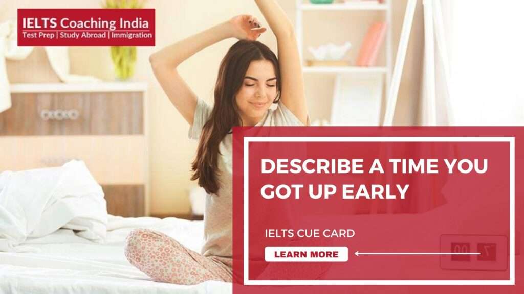 Describe a time you got up early | IELTS Cue Card | IELTS Coaching India