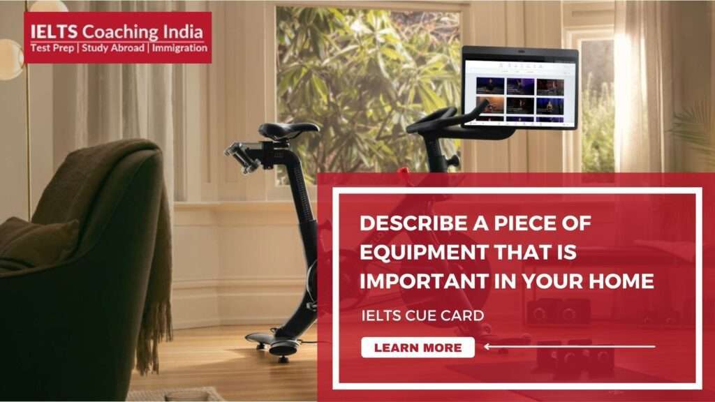 Describe a piece of equipment that is important in your home