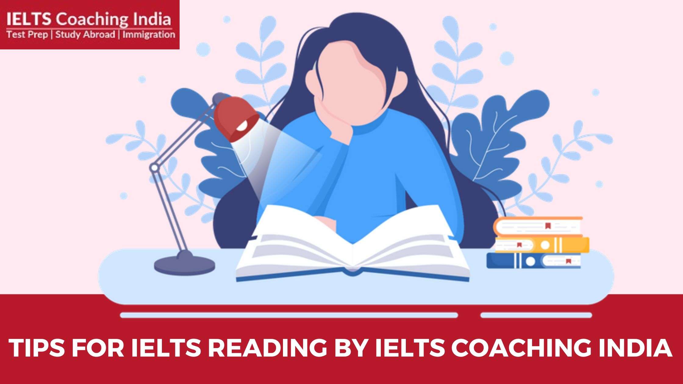 Read more about the article TIPS FOR IELTS READING