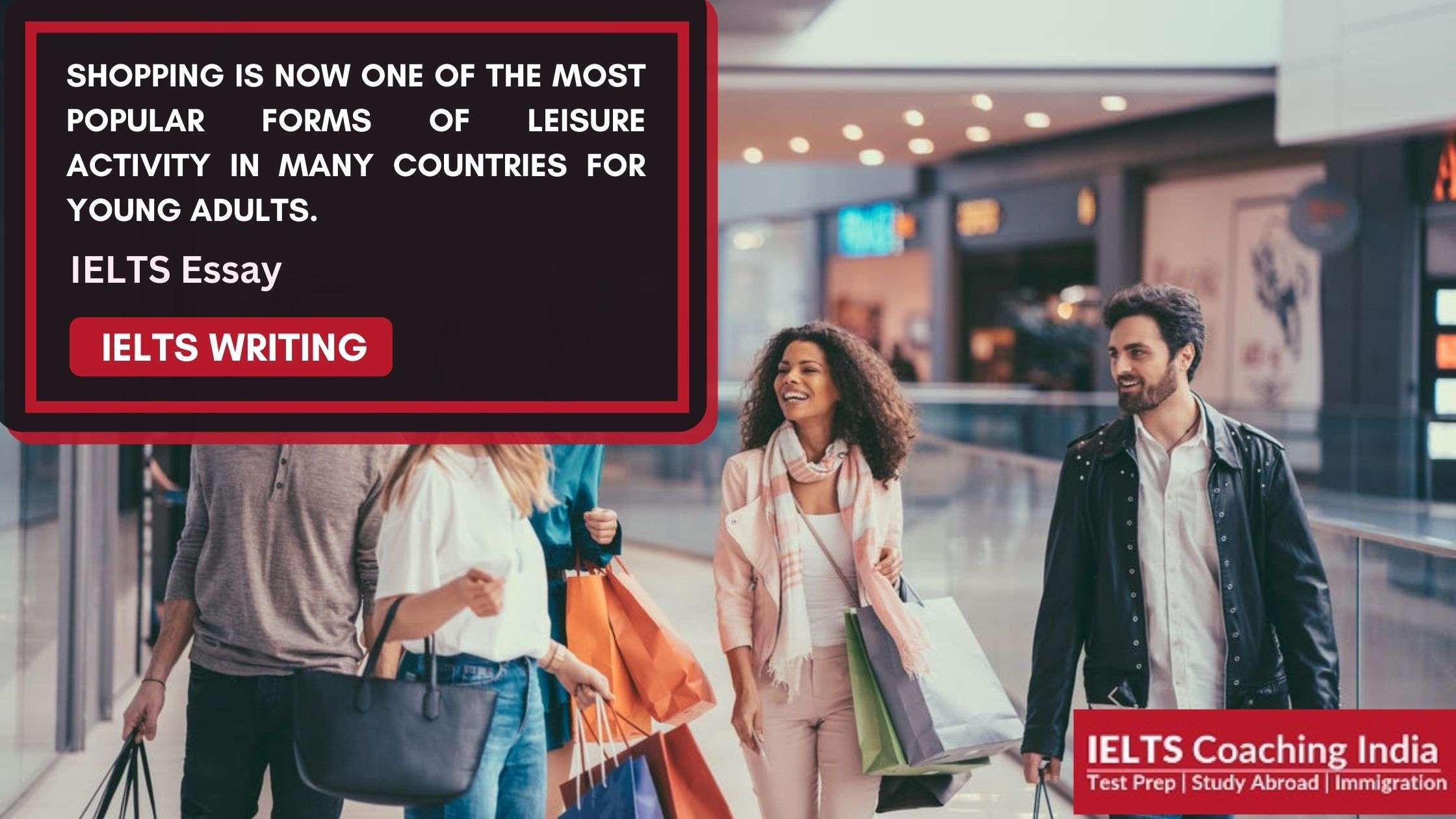 You are currently viewing SHOPPING IS NOW ONE OF THE MOST POPULAR FORMS OF LEISURE ACTIVITY IN MANY COUNTRIES FOR YOUNG ADULTS.