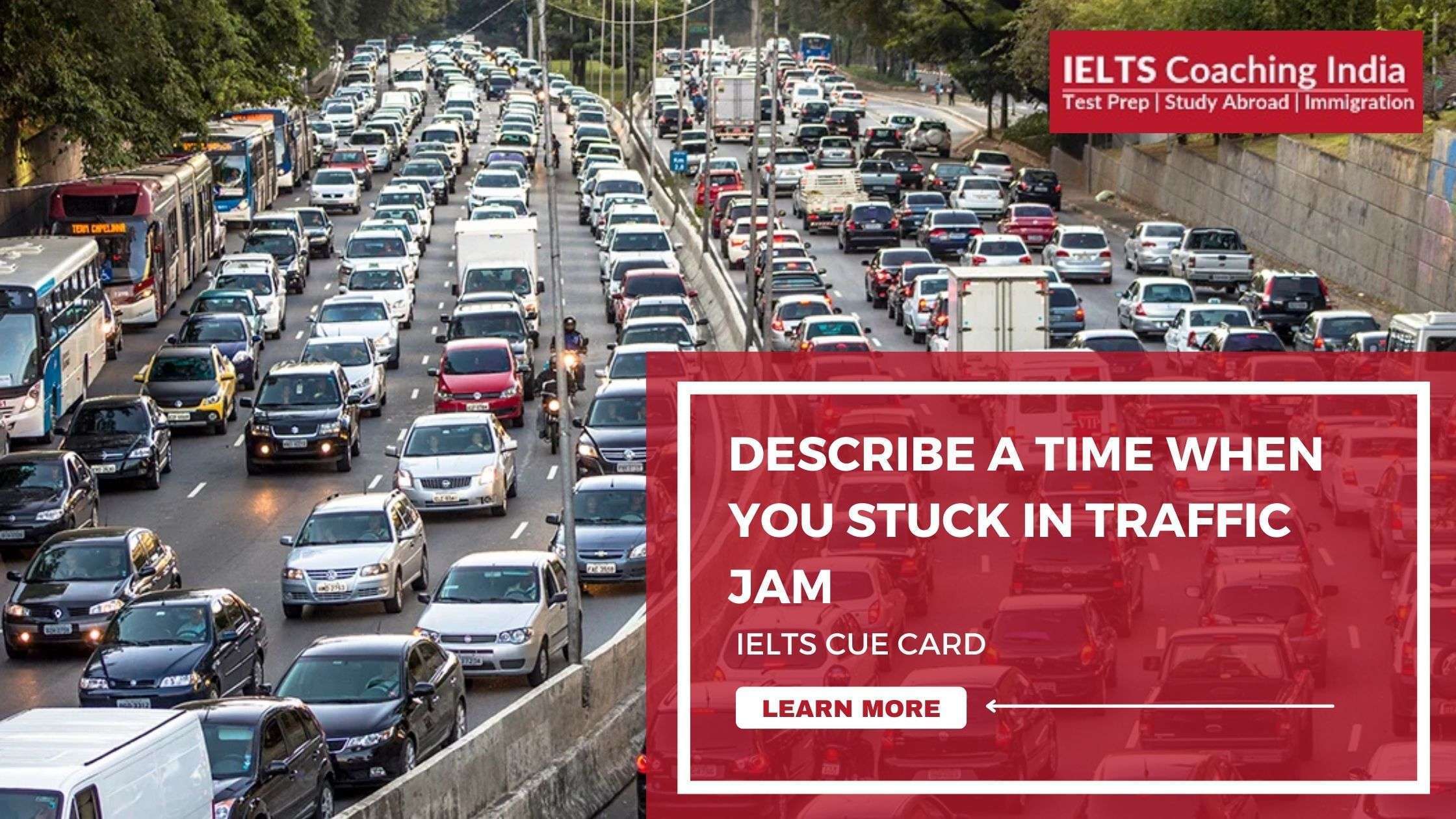 Read more about the article #38 DESCRIBE A TIME WHEN YOU STUCK IN A TRAFFIC JAM