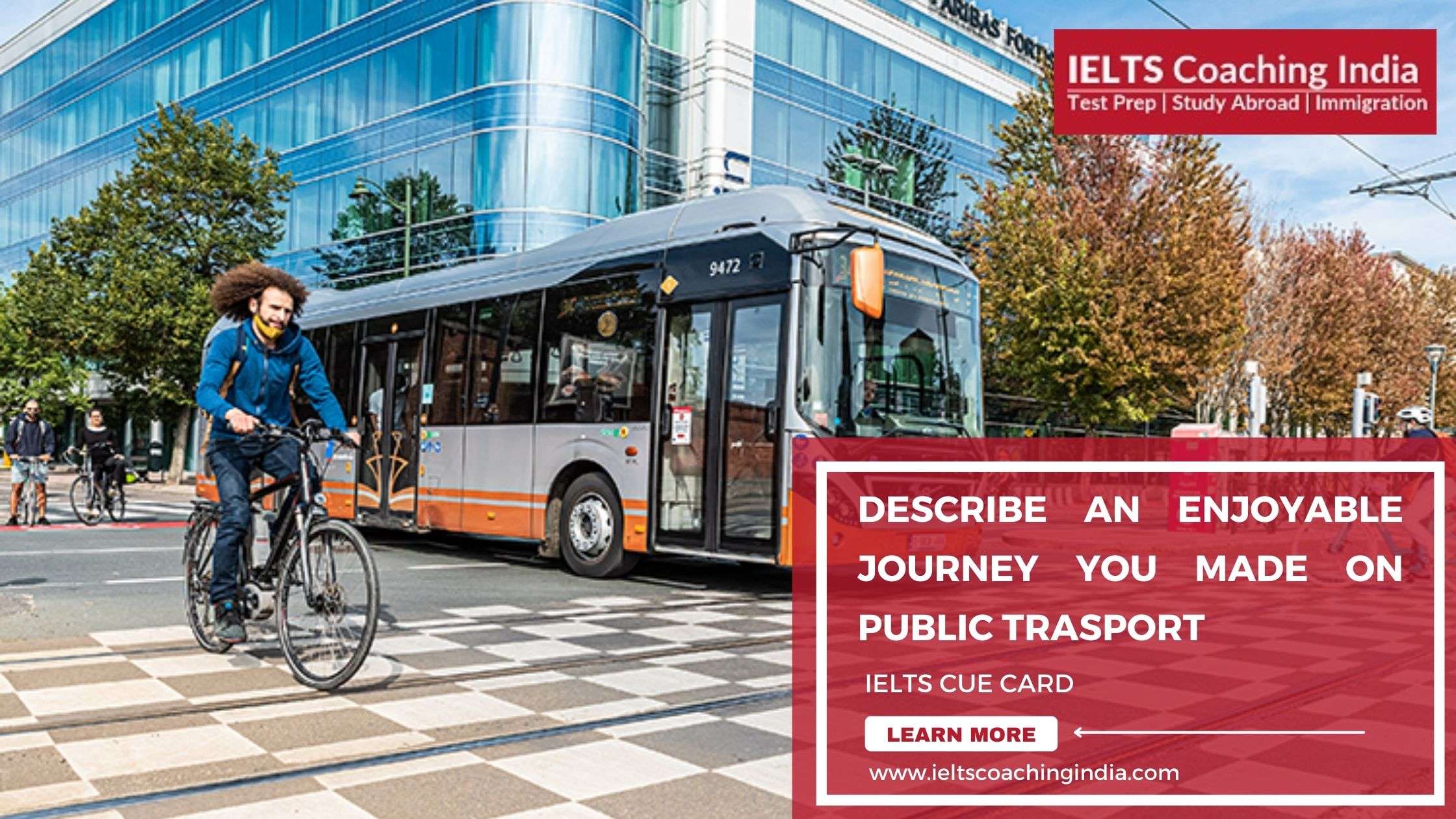 Read more about the article #116 DESCRIBE AN ENJOYABLE JOURNEY YOU MADE ON PUBLIC TRASPORT