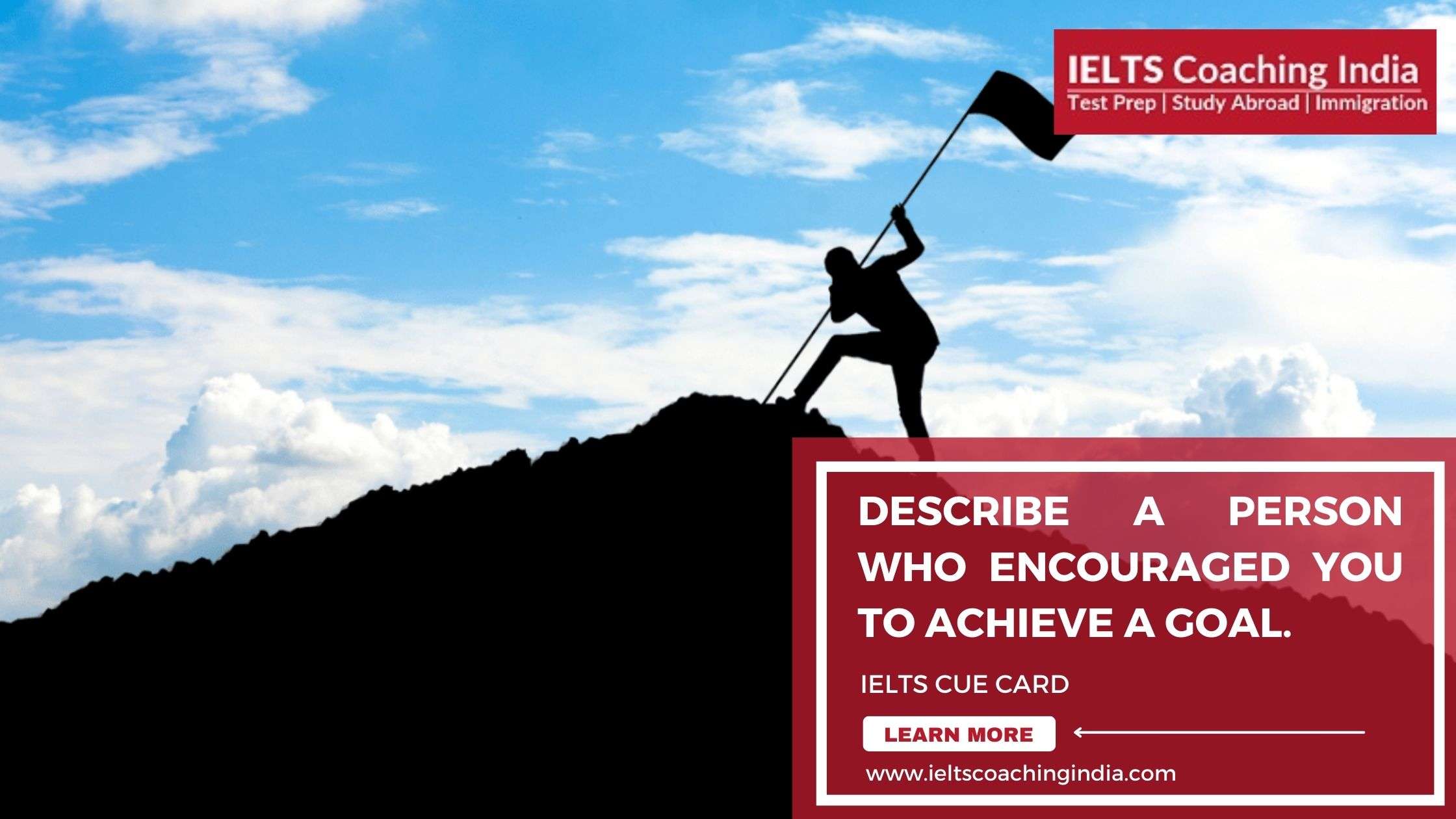 Describe a person who encouraged you to achieve a goal | IELTS