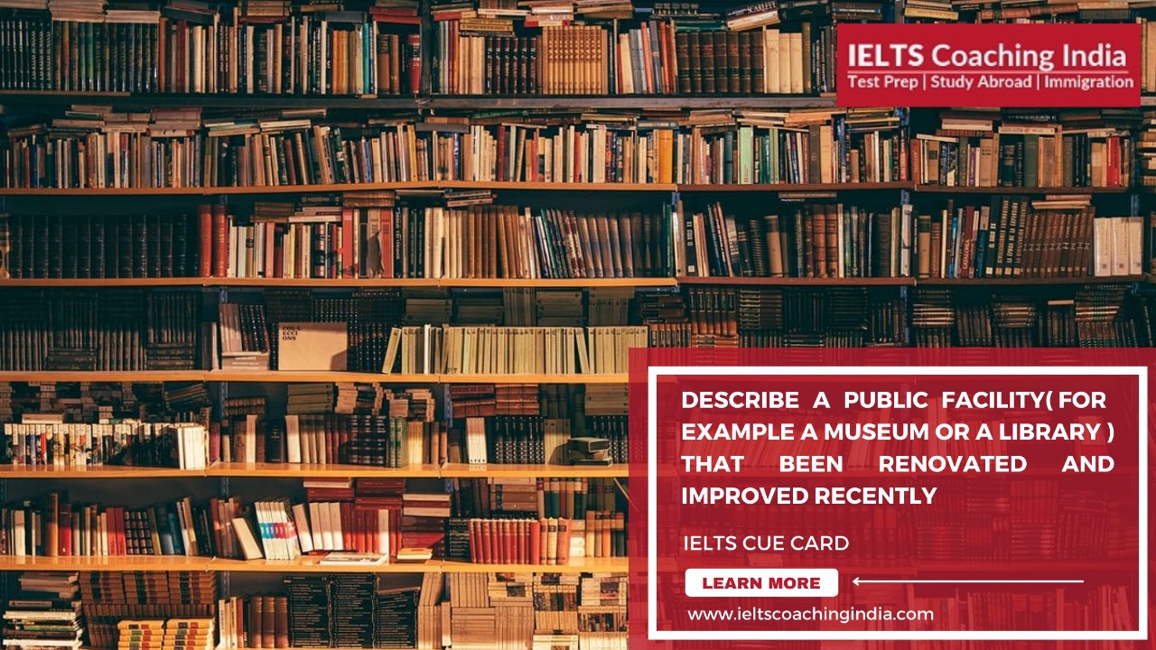 Read more about the article #140 DESCRIBE A PUBLIC FACILITY( FOR EXAMPLE A MUSEUM OR A LIBRARY ) THAT BEEN RENOVATED AND IMPROVED RECENTLY