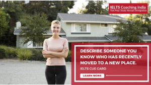 Read more about the article DESCRIBE SOMEONE YOU KNOW WHO HAS RECENTLY MOVED TO A NEW PLACE.