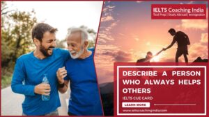 Read more about the article #193 DESCRIBE A PERSON WHO ALWAYS HELPS OTHERS