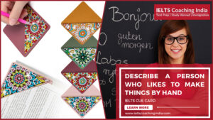 Read more about the article DESCRIBE A PERSON WHO LIKES TO MAKE THINGS BY HAND.  #199