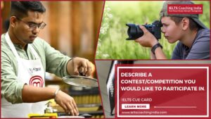 Read more about the article DESCRIBE A COMPETITION YOU WOULD LIKE TO PARTICIPATE IN.  #215