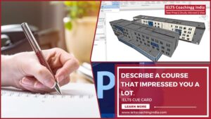 Read more about the article DESCRIBE A COURSE THAT IMPRESSED YOU A LOT.  #219