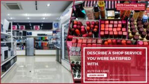 Read more about the article DESCRIBE A SHOP SERVICE YOU WERE SATISFIED WITH.  #226