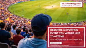 IELTS Speaking Test 5th December 2025 | Describe a sporting event you would like to attend.
